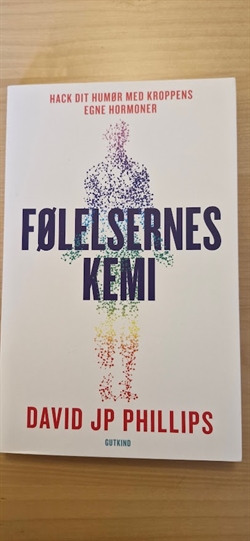 Phillips, David: Følelsernes kemi - (BRUGT - VELHOLDT)