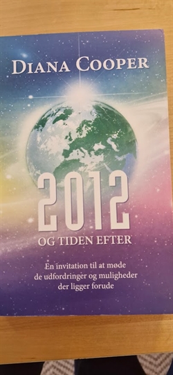 Cooper, Diana: 2012 og mtiden efter - (BRUGT - VELHOLDT)