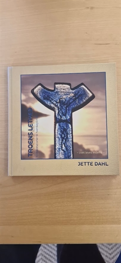 Dahl, Jette: Troens lethed - (BRUGT - VELHOLDT)