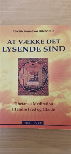 Rinpoche, Tenzin Wangyal: At vække det lysende sind - (BRUGT - VELHOLDT)