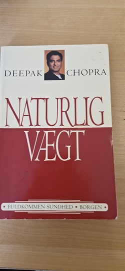 Chopra, Deepak: Naturlig vægt - (BRUGT - VELHOLDT)
