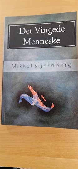 Stjernberg, Mikkel: Det vingede menneske - (BRUGT - VELHOLDT)