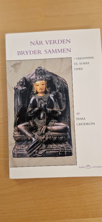 Chödrön, Pema: Når verden bryder sammen - (BRUGT - VELHOLDT)