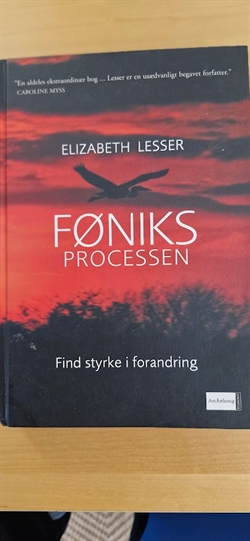 Lesser, Elizabeth: FØNIKS Processen  - (BRUGT - VELHOLDT)