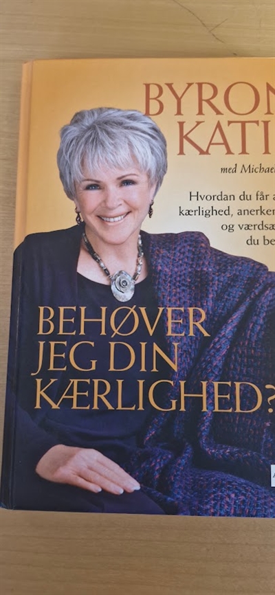 Katie, Byron: Behøver jeg din kærlighed - (BRUGT - VELHOLDT)