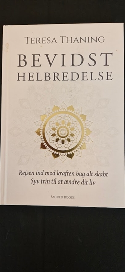 Thaning, Teresa: Bevidst helbredelse - (BRUGT - VELHOLDT)