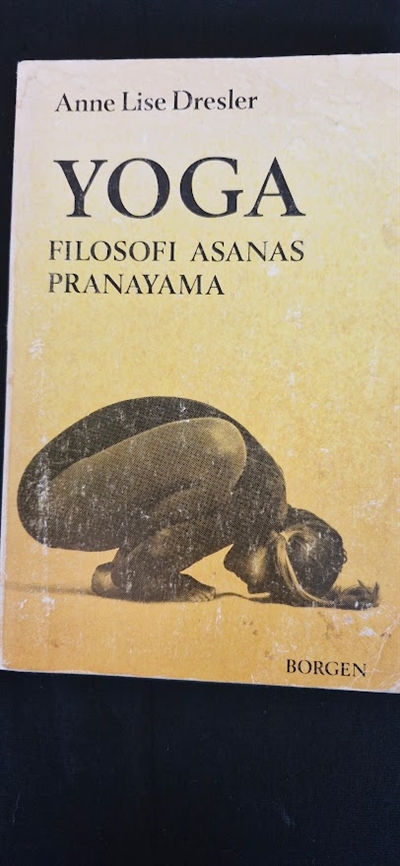 Dresler, Anne Lise: YOGA _ Filosofi, Asanas, Pranayama - (BRUGT - VELHOLDT)