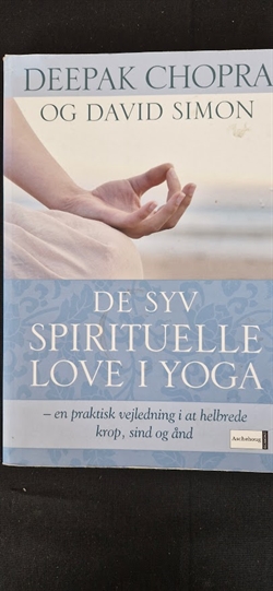 Chopra, Deepak: De syv spirituelle love i Yoga  - (BRUGT - VELHOLDT)