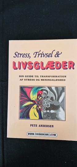 Andersen, Pete: Stress, trivsel & livsglæder - (BRUGT - VELHOLDT)