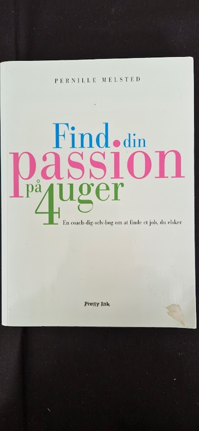 Melsted, Pernille: Find din passion på 4 uger - (BRUGT - VELHOLDT)