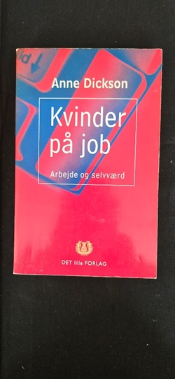 Dicksom, Anne: Kvinder på job - (BRUGT - VELHOLDT)