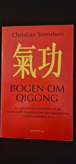 Svendsen, Christian, Bogen om QIGONG - (BRUGT - VELHOLDT)