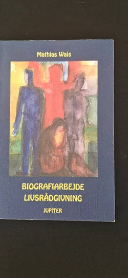 Wais, Mathias: Biografiarbejde Livsrådgivning - (BRUGT - VELHOLDT)