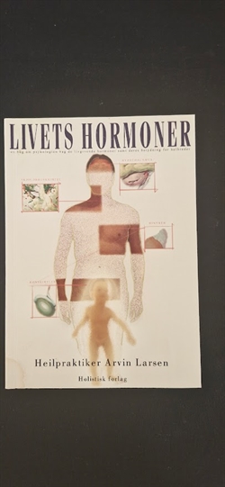 Larsen, Arvin: Livets hormoner - (BRUGT - VELHOLDT)