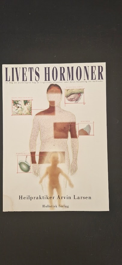 Larsen, Arvin: Livets hormoner - (BRUGT - VELHOLDT)