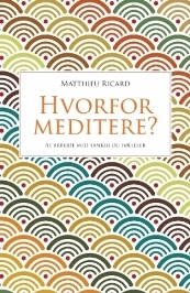Ricard, Matthieu: Hvorfor meditere?
