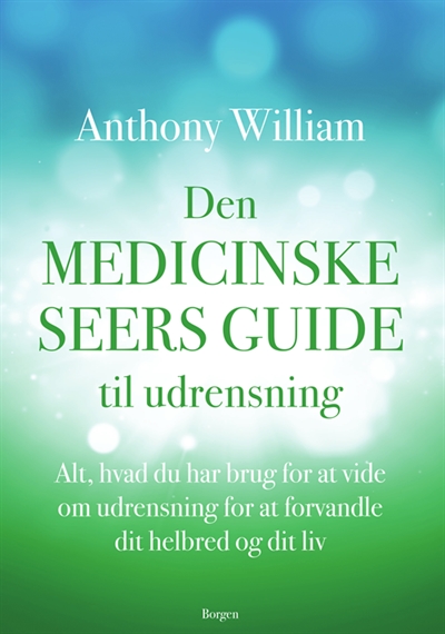 William, Anthony: Den medicinske seers guide til udrensning