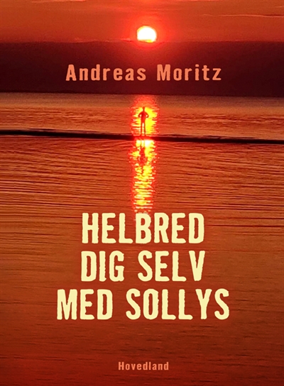Moritz, Andreas: Helbred dig selv med sollys