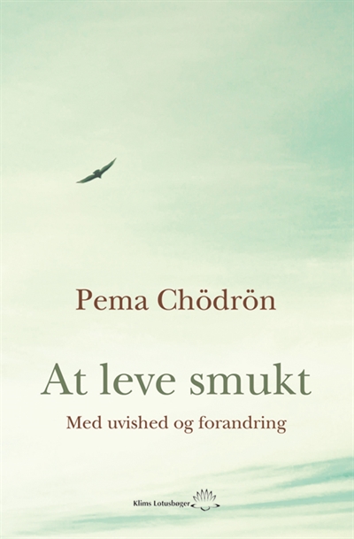 Pema Chödrön - At leve smukt