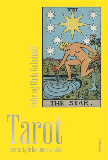 Golodnoff, Sofie & Golodnoff, Ulrik: Tarot - lær at tyde kortenes visdom 