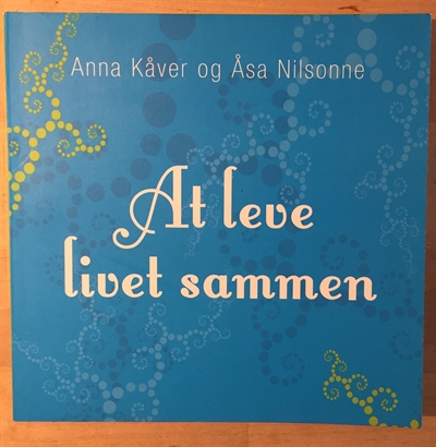 Kåver, Anna og Åsa Nilsonne: At leve livet sammen