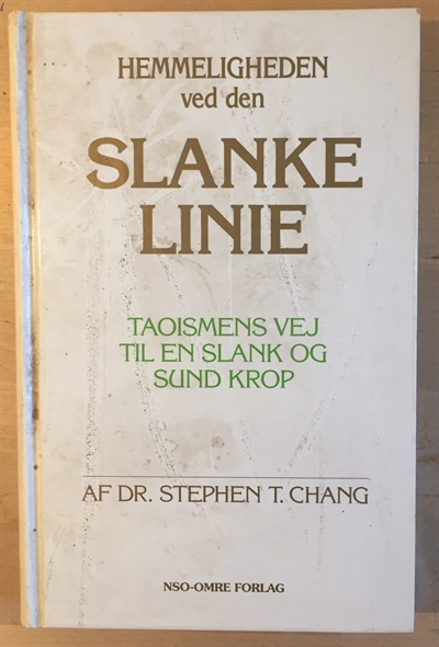 Chang, Dr. Stephen T.: Hemmeligheden ved den slanke linie