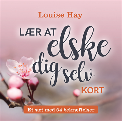 Hay, Louise: Lær at elske dig selv